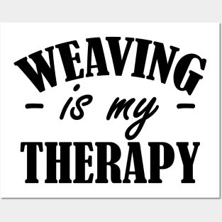 Weaving is my therapy Posters and Art